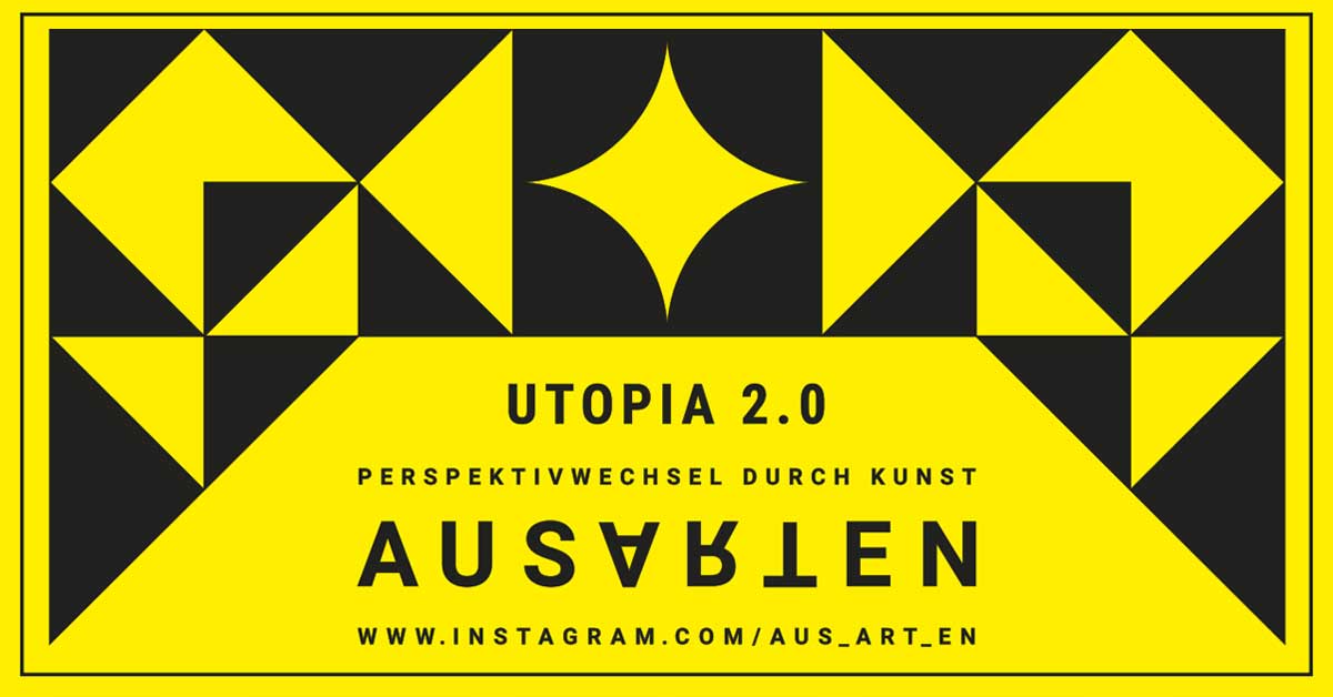 ausARTen 2020: UTOPIA 2.0