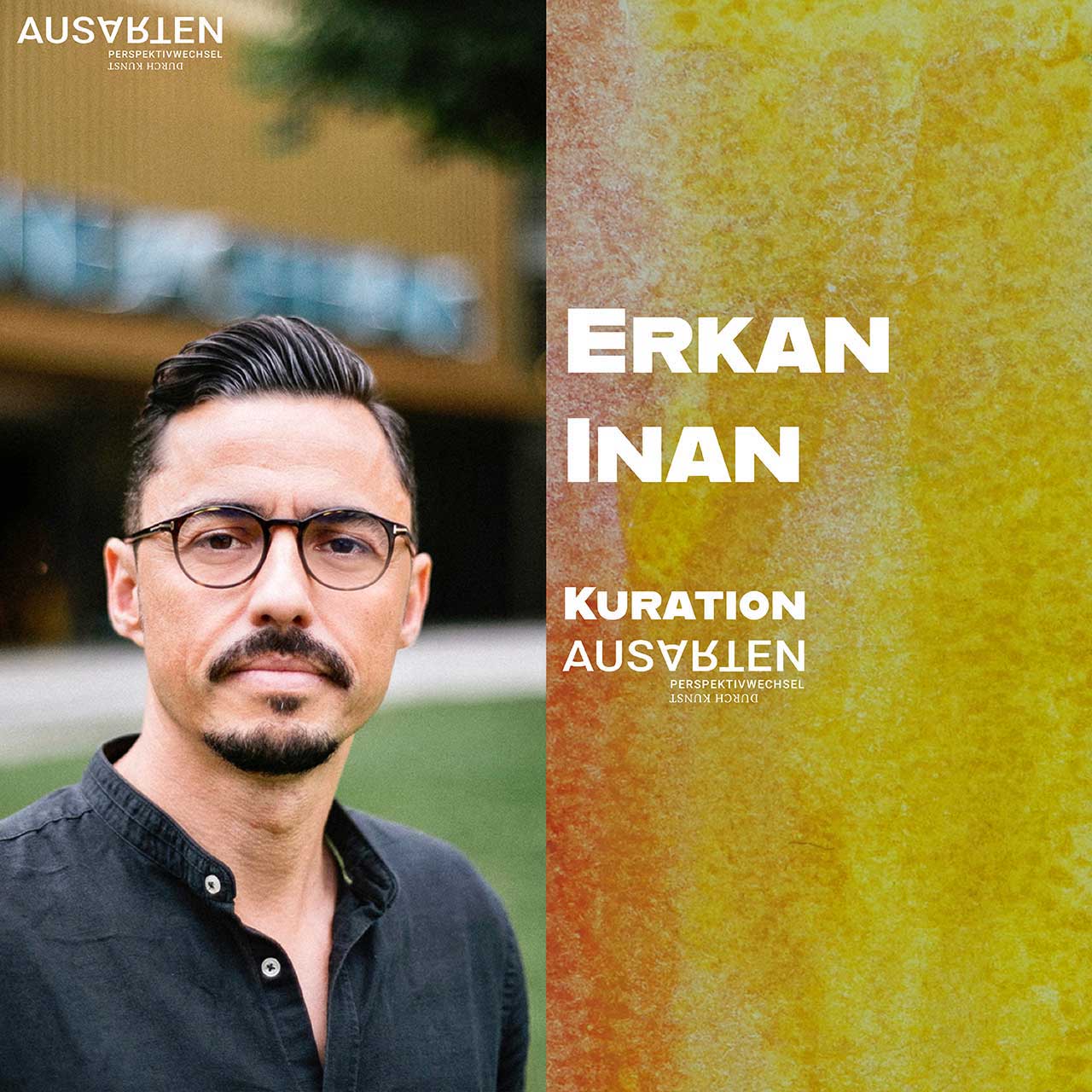 ausARTen: Kurator für Toleranzräume München Erkan Inan